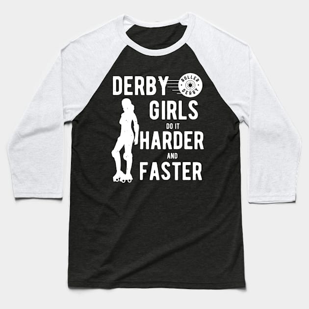 Derby Girls Do It Harder And Faster Baseball T-Shirt by Pelman